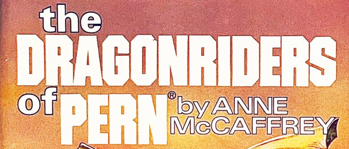 Title Image, which says 'The Dragonsriders of Pern' by Anne McCaffery.